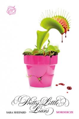 Pretty Little Liars. Mordercze. Autor: Shepard Sara. SmakLiter.pl Okładka książki Pretty Little Liars. Mordercze