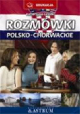 Rozmówki polsko-chorwackie z CD. Autor: Lesiak Katarzyna. SmakLiter.pl Okładka książki Rozmówki polsko-chorwackie z CD