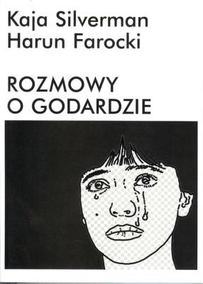 Rozmowy o Godardzie. Autor: Silverman Kaja, Farocki Harun. SmakLiter.pl Okładka książki Rozmowy o Godardzie