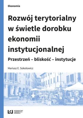 Okładka książki Rozwój terytorialny w świetle dorobku ekonomii instytucjonalnej