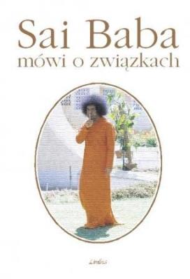 Sai Baba mówi o związkach. Autor: Stephan v.  Stepski -Doliwa. SmakLiter.pl Okładka książki Sai Baba mówi o związkach
