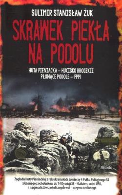 Skrawek piekła na Podolu. Autor: Żuk Sulimir Stanisław. SmakLiter.pl Okładka książki Skrawek piekła na Podolu