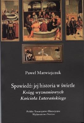 Okładka książki Spowiedź Jej historia w świetle Ksiąg Wyznaniowych Kościoła Luterańskiegoa