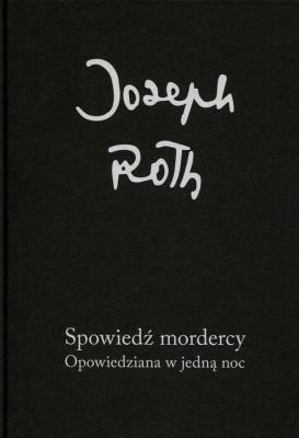Spowiedź mordercy. Autor: Roth Joseph. SmakLiter.pl Okładka książki Spowiedź mordercy