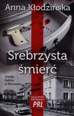 Srebrzysta śmierć. Autor: Kłodzińska Anna. SmakLiter.pl Okładka książki Srebrzysta śmierć
