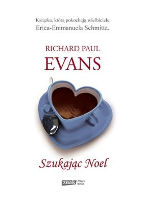 Szukając Noel. Autor: Richard Paul Evans. SmakLiter.pl Okładka książki Szukając Noel