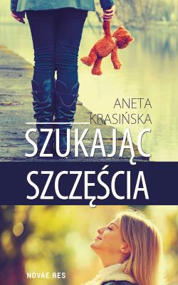 Szukając szczęścia. Autor: Aneta Krasińska. SmakLiter.pl Okładka książki Szukając szczęścia