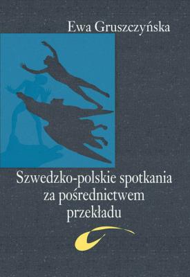 Okładka książki Szwedzko-polskie spotkania za pośrednictwem przekładu