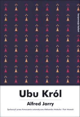 Ubu Król. Autor: Jarry Alfred. SmakLiter.pl Okładka książki Ubu Król