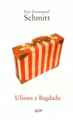 Ulisses z Bagdadu.. Autor: Eric-Emmanuel Schmitt. SmakLiter.pl Okładka książki Ulisses z Bagdadu.