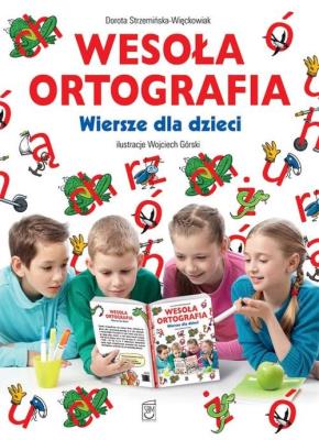 Wesoła ortografia. Wiersze dla dzieci. Autor: Dorota Strzemińska-Więckowiak. SmakLiter.pl Okładka książki Wesoła ortografia. Wiersze dla dzieci