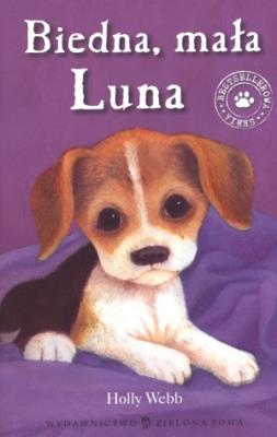 Okładka książki Zaopiekuj się mną. Biedna, mała Luna w.2012