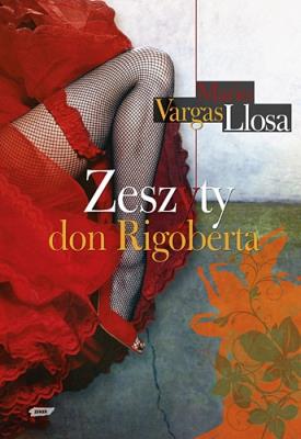 Zeszyty don Rigoberta. Autor: Mario Vargas Llosa. SmakLiter.pl Okładka książki Zeszyty don Rigoberta