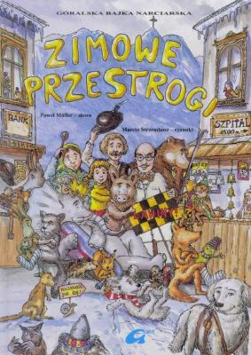 Zimowe przestrogi. Góralskie bajki narciarskie. Autor: Paweł Muller. SmakLiter.pl Okładka książki Zimowe przestrogi. Góralskie bajki narciarskie