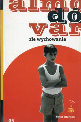 Złe wychowanie. Autor: Pedro Almodovar. SmakLiter.pl Okładka książki Złe wychowanie