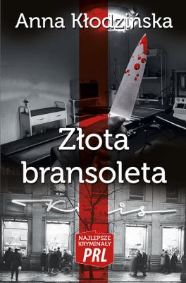 Złota bransoletka. Autor: Kłodzińska Anna. SmakLiter.pl Okładka książki Złota bransoletka