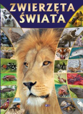 Zwierzęta świata w.2015 FENIX. Autor: Opracowanie zbiorowe. SmakLiter.pl Okładka książki Zwierzęta świata w.2015 FENIX