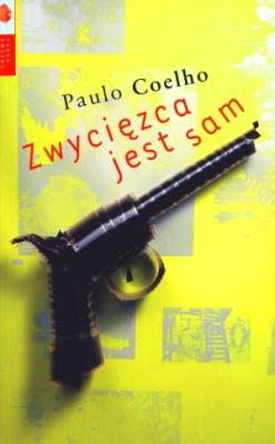 Zwycięzca jest sam BR w.2011. Autor: Paulo Coelho. SmakLiter.pl Okładka książki Zwycięzca jest sam BR w.2011