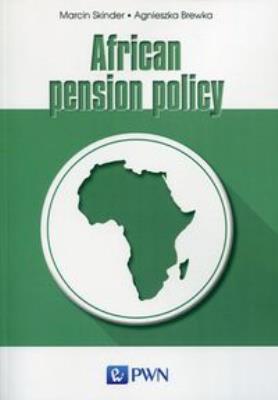 African pension policy. Autor: Skinder Marcin, Brewka Agnieszka. SmakLiter.pl Okładka książki African pension policy