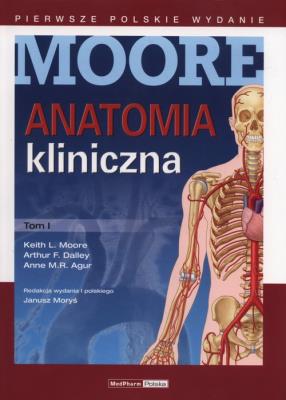 Okładka książki Anatomia kliniczna Moore Tom 1