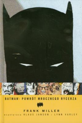 Batman: Powrót Mrocznego Rycerza. Autor: Miller Frank, Lynn Varley, Klaus Janson. SmakLiter.pl Okładka książki Batman: Powrót Mrocznego Rycerza