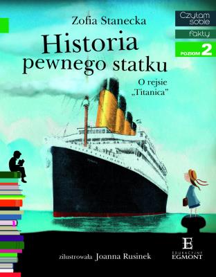 Czytam sobie - Historia pewnego statku. Autor: Stanecka Zofia. SmakLiter.pl Okładka książki Czytam sobie - Historia pewnego statku