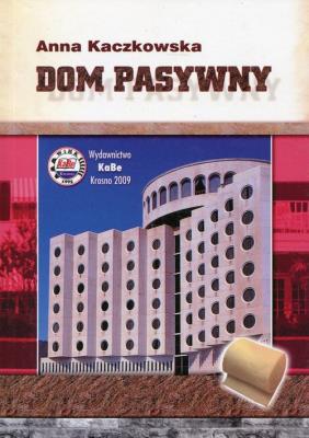 Dom pasywny. Autor: Kaczkowska Anna. SmakLiter.pl Okładka książki Dom pasywny
