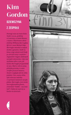 Dziewczyna z zespołu. Autor: Kim Gordon. SmakLiter.pl Okładka książki Dziewczyna z zespołu