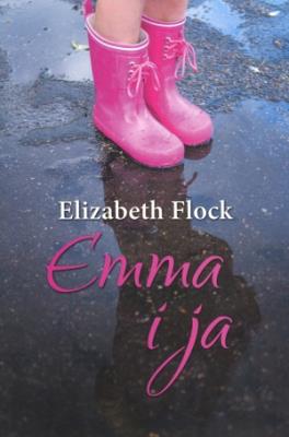 Emma i ja. Autor: Flock Elizabeth. SmakLiter.pl Okładka książki Emma i ja