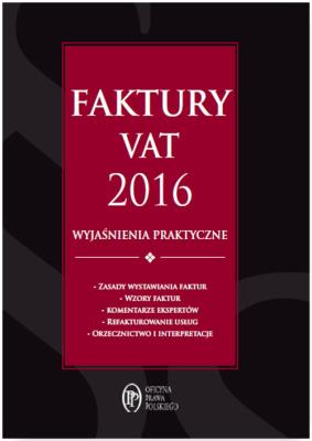 Faktury VAT 2016 wyjaśnienia praktyczne. Autor: Kuciński Rafał. SmakLiter.pl Okładka książki Faktury VAT 2016 wyjaśnienia praktyczne