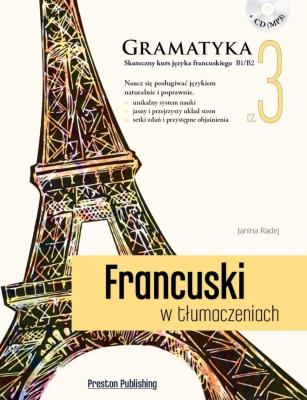 Francuski w tłumaczeniach. Gramatyka Część 3. Autor: Janina Radej. SmakLiter.pl Okładka książki Francuski w tłumaczeniach. Gramatyka Część 3