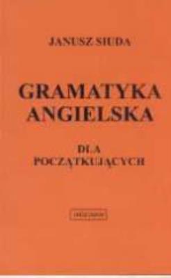 Okładka książki Gramatyka ang. dla początkujacych (pomar) ANGLOMAN