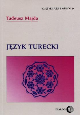 Język turecki. Autor: Majda Tadeusz. SmakLiter.pl Okładka książki Język turecki