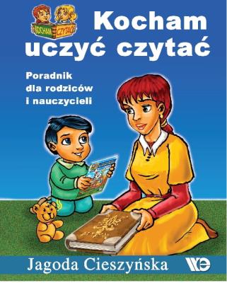 Kocham uczyć czytać. Por. dla rodzic. i naucz.. Autor: Cieszyńska Jagoda. SmakLiter.pl Okładka książki Kocham uczyć czytać. Por. dla rodzic. i naucz.