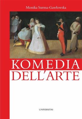 Komedia dell'arte. Autor: Surma-Gawłowska Monika. SmakLiter.pl Okładka książki Komedia dell'arte