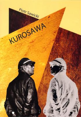 Kurosawa. Autor: Sawicki Piotr. SmakLiter.pl Okładka książki Kurosawa
