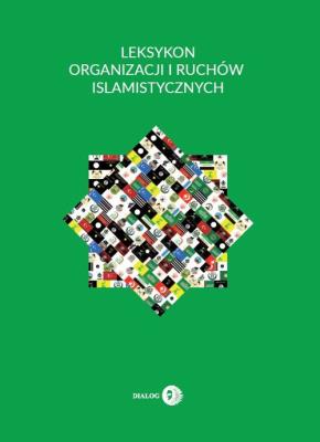 Leksykon organizacji i ruchów islamistycznych. Autor: Izak Krzysztof. SmakLiter.pl Okładka książki Leksykon organizacji i ruchów islamistycznych