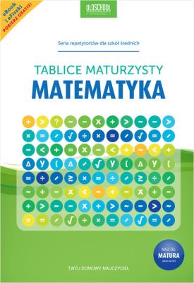 Matematyka Tablice maturzysty. Autor: Opracowanie zbiorowe. SmakLiter.pl Okładka książki Matematyka Tablice maturzysty