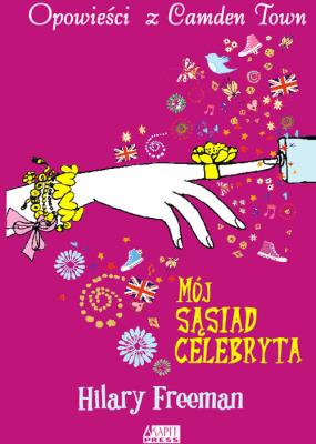 Mój sąsiad celebryta. Autor: Freeman Hilary. SmakLiter.pl Okładka książki Mój sąsiad celebryta