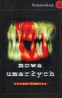 Nekroskop 4. Mowa umarłych. Autor: Lumley Brian. SmakLiter.pl Okładka książki Nekroskop 4. Mowa umarłych