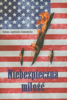 Niebezpieczna miłość. Autor: Jagielnicka-Kamieniecka Stefania. SmakLiter.pl Okładka książki Niebezpieczna miłość