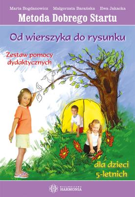 Od wierszyka do rysunku. Dla dzieci 5 - letnich. Autor: Marta Bogdanowicz, Barańska Małgorzata, Jakacka Ewa. SmakLiter.pl Okładka książki Od wierszyka do rysunku. Dla dzieci 5 - letnich