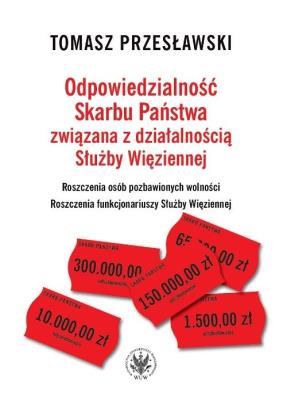 Odpowiedzialność Skarbu Państwa związana z działalnością Służby Więziennej. Autor: Przesławski Tomasz. SmakLiter.pl Okładka książki Odpowiedzialność Skarbu Państwa związana z działalnością Służby Więziennej