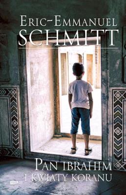 Pan Ibrahim i kwiaty Koranu. Autor: Eric-Emmanuel Schmitt. SmakLiter.pl Okładka książki Pan Ibrahim i kwiaty Koranu