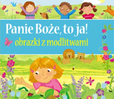 Okładka książki Panie Boże to ja Obrazki z modlitwami