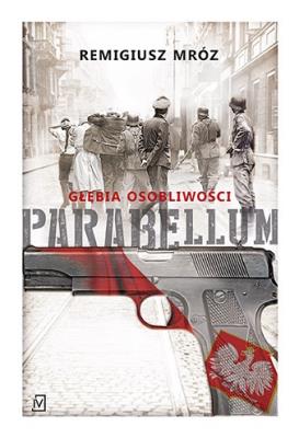 Parabellum Głębia osobliwości. Autor: Remigiusz Mróz. SmakLiter.pl Okładka książki Parabellum Głębia osobliwości