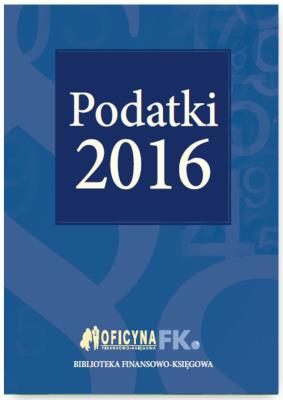 Podatki 2016. Autor: Trzpioła Katarzyna. SmakLiter.pl Okładka książki Podatki 2016