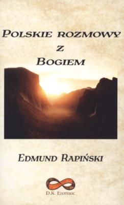 Polskie rozmowy z Bogiem. Autor: Edmund Rapiński. SmakLiter.pl Okładka książki Polskie rozmowy z Bogiem