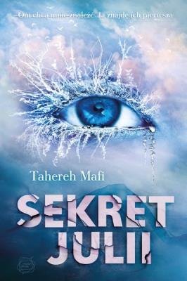 Sekret Julii. Autor: Tahereh Mafi. SmakLiter.pl Okładka książki Sekret Julii