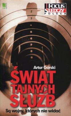 Świat tajnych służb. Poznać i zrozumieć człowieka. Autor: Artur Górski. SmakLiter.pl Okładka książki Świat tajnych służb. Poznać i zrozumieć człowieka